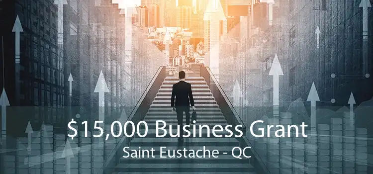 $15,000 Business Grant Saint Eustache - QC