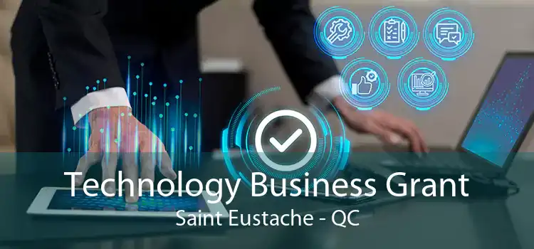 Technology Business Grant Saint Eustache - QC