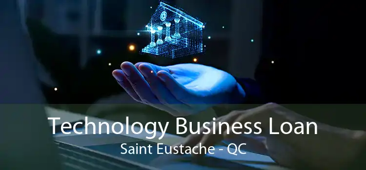 Technology Business Loan Saint Eustache - QC